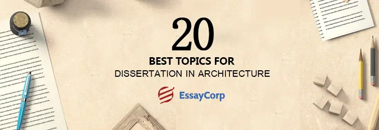 The 20 Best Topics For The Dissertation In Architecture