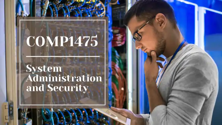 COMP1475 – System Administration Security