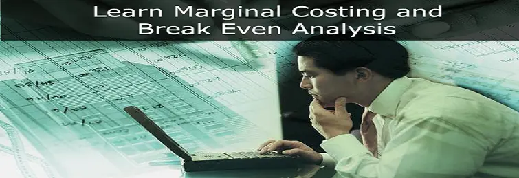 Ease The Learning of Marginal Costing and Break Even Analysis