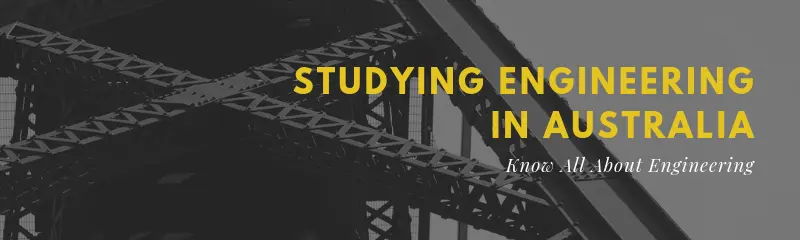 Studying Engineering in Australia – Which Engineering is Best to Study?